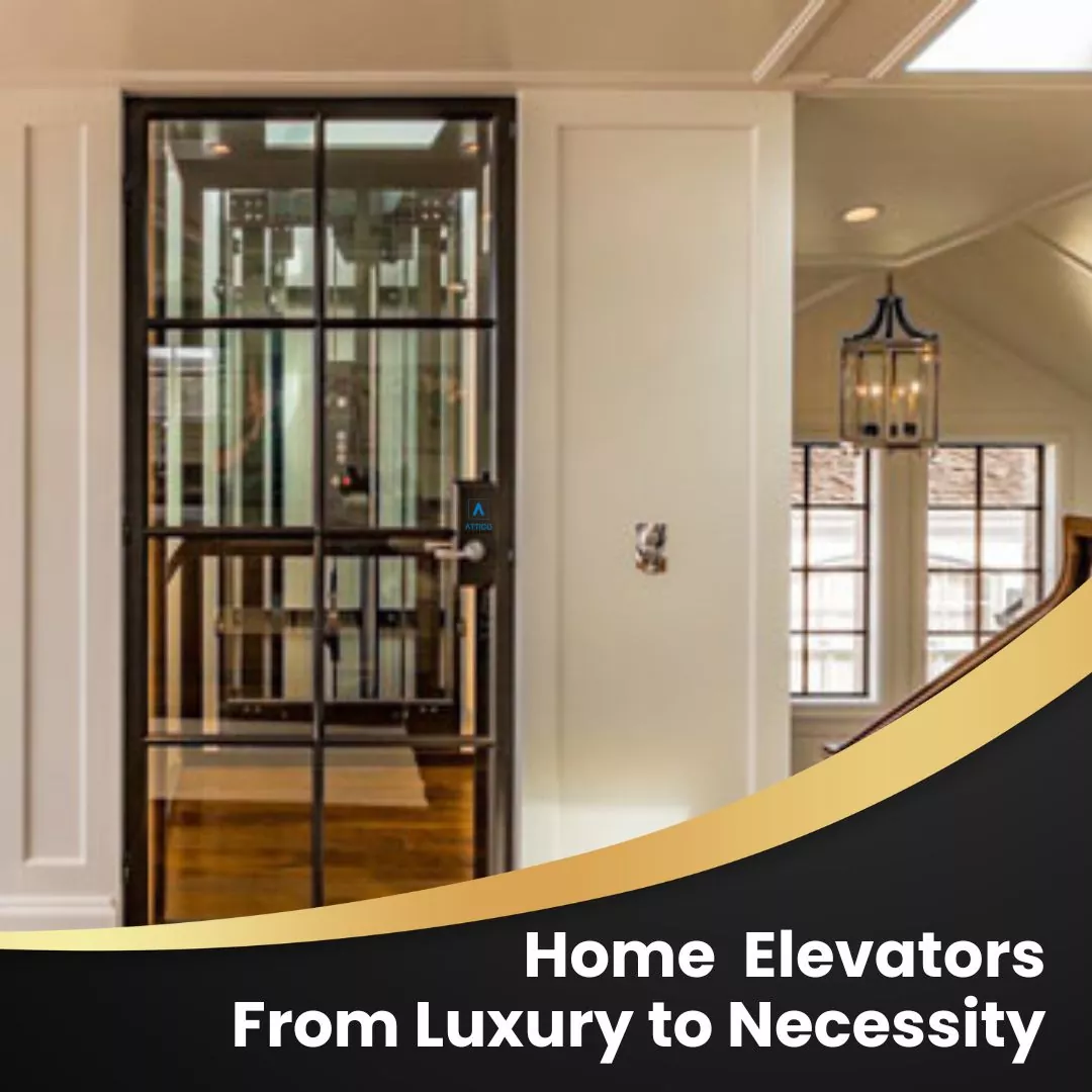 Home Elevators from Luxury to Necessity